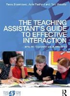 Paula Bosanquet, Paula (University of East London Bosanquet, Paula Radford Bosanquet, Julie Radford, Julie (Institute of Education Radford, Julie (University of London Radford... - Teaching Assistant''s Guide to Effective Interaction