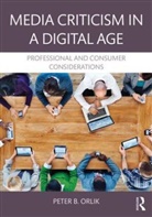 Peter B. Orlik, Peter B. (Central Michigan University) Orlik, Orlik Peter B. - Media Criticism in a Digital Age