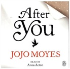 Anna Acton, Jojo Moyes, Anna Acton, Acton Anna - After You (Audio book)