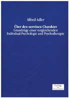 Alfred Adler - Über den nervösen Charakter