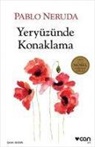 Pablo Neruda - Yeryüzünde Konaklama