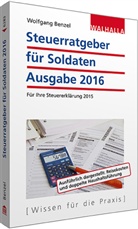 Wolfgang Benzel, Wolfgang (Prof. Dr.) Benzel - Steuerratgeber für Soldaten, Ausgabe 2016