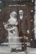 Grete Riedl, Han Riedl, Hans Riedl - Der schönste Tag Hochzeiten aus hundert Jahren, von 1870- 1970