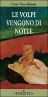 Cees Nooteboom - Le volpi vengono di notte