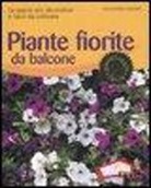 Eva M. Geiger - Piante fiorite da balcone. Le specie più decorative e facili da coltivare