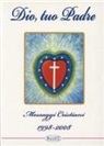 Dio, tuo Padre. Messaggi cristiani (1998-2008)