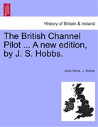 J. Hobbs, John Norie - The British Channel Pilot ... A new edition, by J. S. Hobbs.