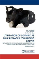 M. N. Islam, M. A. S. Khan, Dr M A S Khan, D M N Islam, Dr M N Islam, M. A. S. Khan... - UTILIZATION OF SOYMILK AS MILK REPLACER FOR RAISING CALVES
