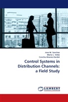 Con Alvarez-Dardet, Concha Alvarez-Dardet, Mari L Velez, Maria L Velez, Maria L. Velez, Jose Sanchez... - Control Systems in Distribution Channels: a Field Study