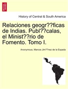 Anonymous, Marcos Jiménez de la Espada - Relaciones geográficas de Indias. Publícalas, el Ministério de Fomento.