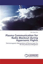 Min Kwan Kim - Plasma Communication for Radio Blackout during Hypersonic Flights
