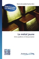 Marie-Annabell Roche, Marie-Annabelle Roche - Le métal jaune