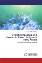 Éva Katalin Szederkényi - Deciphering gaps and silences in Kazuo Ishiguro's early novels