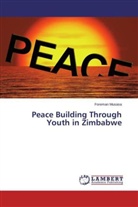 Foreman Musasa - Peace Building Through Youth in Zimbabwe