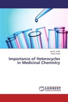 Amit Patel, Amit B Patel, Amit B. Patel, Rinku Raval - Importance of Heterocycles in Medicinal Chemistry