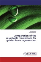 Marij Bubalo, Marija Bubalo, Radomir Milovi¿, Radomir Milovic - Comparation of the resorbable membranes for guided bone regeneration