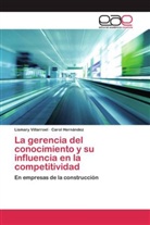 Carol Hernández, Lismar Villarroel, Lismary Villarroel - La gerencia del conocimiento y su influencia en la competitividad