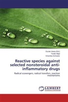 Tünd Alapi, Tünde Alapi, Krisztina Schrantz, Eszte Arany, Eszter Arany - Reactive species against selected nonsteroidal anti-inflammatory drugs