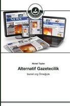 Ahmet Taylan - Alternatif Gazetecilik