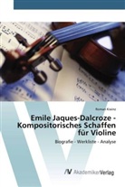 Roman Krainz - Emile Jaques-Dalcroze - Kompositorisches Schaffen für Violine