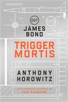 Ian Fleming, Anthony Horowitz - Trigger Mortis