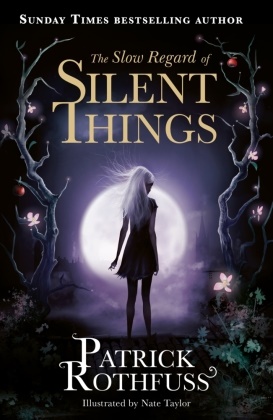 Patrick Rothfuss,  Rothfuss Patrick - The Slow Regard of Silent Things