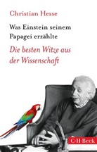 Christian Hesse - Was Einstein seinem Papagei erzählte
