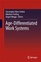 Ekkehar Frieling, Ekkehart Frieling, Christopher Marc Schlick, Jürgen Wegge - Age-Differentiated Work Systems