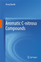 Hrvoj Vancik, Hrvoj Vančik, Hrvoj Vanik - Aromatic C-nitroso Compounds