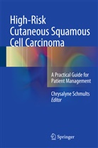 Chrysalyn D Schmults, Chrysalyne D Schmults, Chrysalyne Schmults, Chrysalyne D. Schmults - High-Risk Cutaneous Squamous Cell Carcinoma