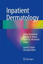 Karoly A Wanat, Karolyn A Wanat, Robert G Micheletti et al, Robert Micheletti, Robert G. Micheletti, Misha Rosenbach... - Inpatient Dermatology