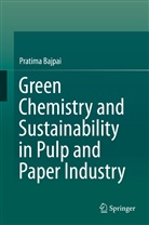 Pratima Bajpai - Green Chemistry and Sustainability in Pulp and Paper Industry