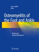 Troy J. Boffeli, Tro J Boffeli, Troy J Boffeli - Osteomyelitis of the Foot and Ankle