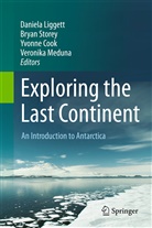 Yvonne Cook, Yvonne Cook et al, Daniela Liggett, Veronika Meduna, Brya Storey, Bryan Storey - Exploring the Last Continent