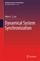 Albert C J Luo, Albert C. J. Luo - Dynamical System Synchronization