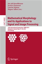 Jón Atli Benediktsson, Jocely Chanussot, Jocelyn Chanussot, Laurent Najman, Laurent Najman et al, Hugues Talbot - Mathematical Morphology and Its Applications to Signal and Image Processing