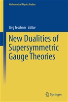 Joerg Teschner, Jör Teschner, Jörg Teschner - New Dualities of Supersymmetric Gauge Theories