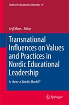 Lej Moos, Lejf Moos - Transnational Influences on Values and Practices in Nordic Educational Leadership