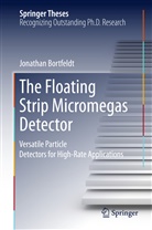 Jonathan Bortfeldt - The Floating Strip Micromegas Detector