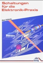 Klaus Schlenzig - Schaltungen für die Elektronik-Praxis