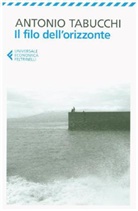 Antonio Tabucchi - Il filo dell'orizzonte. Der Rand des Horizonts, italienische Ausgabe