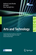 Eli Ayiter, Elif Ayiter, Anthony L. Brooks, Anthony Lewis Brooks, Onur Yazicigil - Arts and Technology