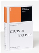 Richard Ernst - Wörterbuch der industriellen Technik - 1: Wörterbuch der industriellen Technik / Wörterbuch der industriellen Technik Band 1 Deutsch-Englisch