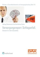 Ina Barthelmes, Bern Deckenbach, Bernd Deckenbach, Hans-Diete Nolting, Hans-Dieter Nolting, Hanna Sydow... - Versorgungsreport Schlaganfall