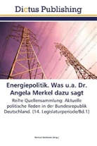 Michae Hochstein, Michael Hochstein - Energiepolitik. Was u.a. Dr. Angela Merkel dazu sagt