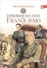 EPISODIOS OCULTOS DEL FRANQISMO