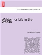 Henry D. Thoreau - Walden; or Life in the Woods.