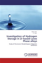 Anku Jain, Ankur Jain, I. P. Jain, I P Jain, I. P. Jain - Investigation of Hydrogen Storage in Zr based Laves Phase alloys