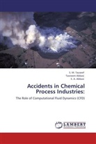 S A Abbasi, S. A. Abbasi, S. A. Abbasi, Tasnee Abbasi, Tasneem Abbasi, S Tauseef... - Accidents in Chemical Process Industries