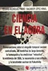 Ciencia en el ágora: conversaciones sobre el almacén temporal nuclear centralizado, las bombillas de larga duración, la homeopatía y las medicinas \"naturales\", la existencia del SIDA, la vacunación y sus críticos, y la hecatombe nuclear de Fukushima
